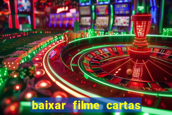 baixar filme cartas para deus dublado